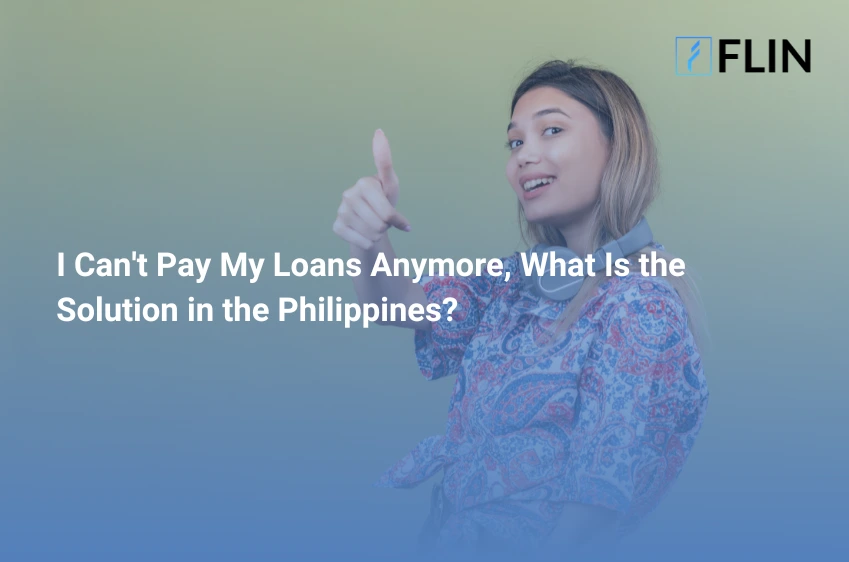 I Cant Pay My Loans Anymore, What Is the Solution in the Philippines