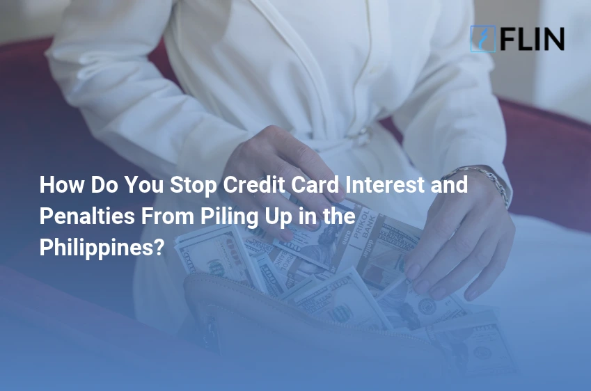 How Do You Stop Credit Card Interest and Penalties From Piling Up in the Philippines